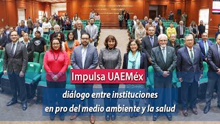 Impulsa UAEMéx diálogo entre instituciones en pro del medio ambiente y la salud [upl. by Jp678]