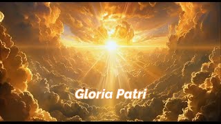 Gloria Patri  Glory Be Prayer in Latin  A Traditional Prayer of Praise to the Holy Trinity [upl. by Idnac]