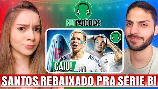 ♫ SANTOS REBAIXADO PRA SÉRIE B 😂  Paródia Altas Loucurinhas  Matheus Fernandes｜FutParódias｜REACT [upl. by Nomla]