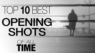 Top 10 Opening Shots of All Time [upl. by Dag]