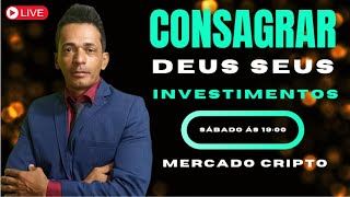 MERCADO CRIPTO Consagrar ao Senhor tudo o que se faz  Significa Que Tudo Darão CERTO [upl. by Anovahs]