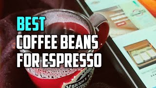 Best Coffee Beans for Espresso in 2023 Top 6 Review Medium amp Dark Roast Arabica Coffee Beans [upl. by Anol100]