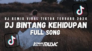 DJ REMIX BINTANG KEHIDUPAN FULL SONG VIRAL TIKTOK TERBARU [upl. by Milty]