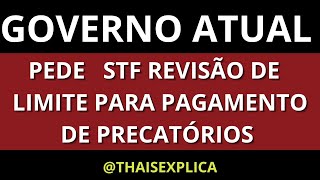 GOVERNO PEDE QUE STF REVISE LIMITE DE PAGAMENTO DE PRECATÓRIOSVEJA A SAÍDA DO GOVERNO [upl. by Schwarz]