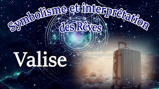 Symbolisme et interprétation de rêve de Valise [upl. by Samantha746]