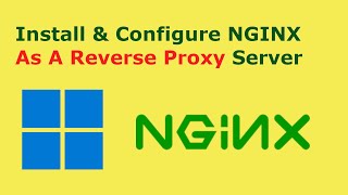 How to install and configure NGINX as a reverse proxy server on Windows 11 [upl. by Bacon]