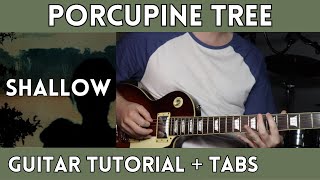 Porcupine Tree  Shallow Guitar Tutorial [upl. by Dulcle291]