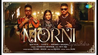 MORNI  Official Video  RAFTAAR X SUKHE FT BHUMIKA SHARMA  SOUNDOUS MOUFAKIR  SHAYAN OFFICIAL [upl. by Herra]