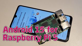 Android 15 for Raspberry Pi 5 [upl. by Sears777]