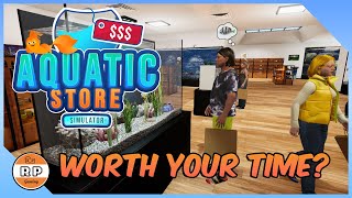 IS Aquatic Store Simulator Worth Your Time [upl. by Delfeena]