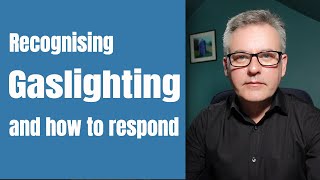 Recognising and Responding to Gaslighting [upl. by Coop]