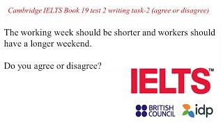 Cambridge IELTS Book 19 test 2 writing task2 agree or disagree [upl. by Hibbert]