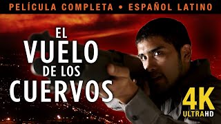 EL VUELO DE LOS CUERVOS  Película Completa 4K en Español  Crime Thriller [upl. by Flanders89]