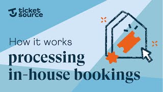 How to Process an InHouse Booking  TicketSource [upl. by Aseram908]