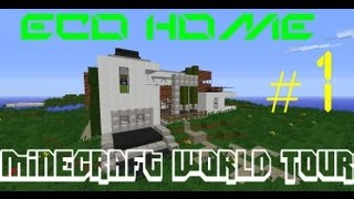 Minecraft World Tour  Eco Home [upl. by Ydnyl383]