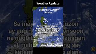 WEATHER UPDATE DECEMBER 8 2024 [upl. by Eislehc]