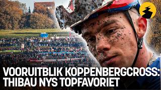 Vooruitblik Koppenbergcross THIBAU NYS weer topfavoriet en veel DISCUSSIE ⭐ [upl. by Guimar]