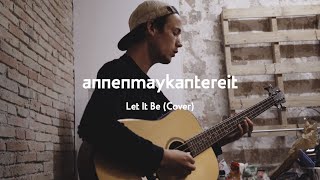 Let It Be Cover  AnnenMayKantereit [upl. by Marek172]