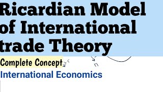 Ricardian model international economics  International trade theory lecture  bcom 3rd year [upl. by Balough]