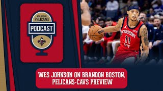 Wes Johnson talks Brandon Boston PelicansCavs Preview  Pelicans Podcast [upl. by Gan552]