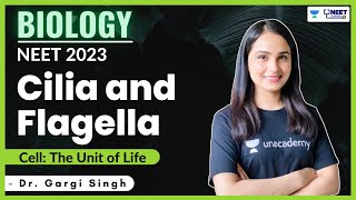 Cilia and Flagella  Cell The Unit of Life  NEET 2023 2024  Dr Gargi Singh [upl. by Hseham]