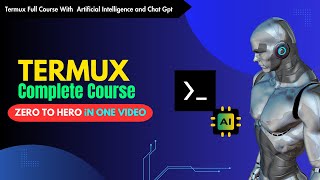 Termux Full Course For Ethical Hackers with Artificial intelligence Chat Gpt basic to advance [upl. by Hyacinth]