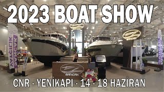 2023 BOAT SHOW  CNR YENİKAPI TEKNE FUARI  14  18 HAZİRAN  MODELLER  FİYATLAR  TEKNİK İNCELEME [upl. by Rodnas504]