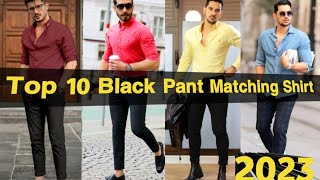 Top 10 Black Pant Matching Shirts Mens 2023 Best Black Pant Shirt Colour Combination [upl. by Marty]