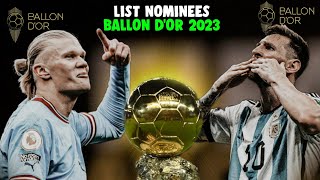 The Official List Of Nominees Ballon Dor 2023  Messi or Haaland will win [upl. by Anits29]