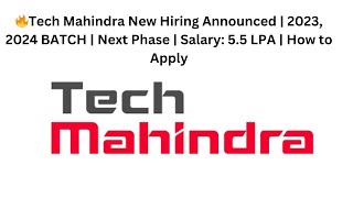 🔥Tech Mahindra New Hiring Announced  2023 2024 BATCH  Next Phase  Salary 55 LPA  How to Apply [upl. by Hairem]