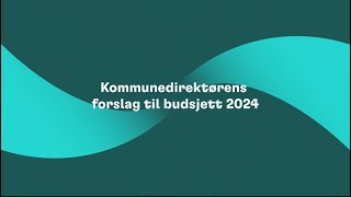 Kommunedirektørens forslag til budsjett 2024 [upl. by Wrigley958]