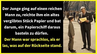 Der Junge ging auf einen reichen Mann zu reichte ihm ein altes vergilbtes Stück Papier und bat [upl. by Nagap]