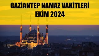 Gaziantep Namaz Vakitleri  EKİM 2024 [upl. by Aitrop737]