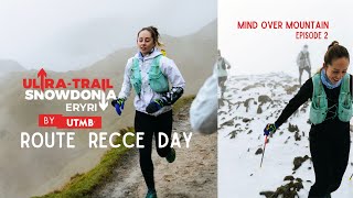 UltraTrail Snowdonia Route Recce │ Mind Over Mountain │ Episode 2 [upl. by Leifer264]