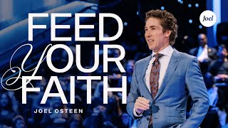 Feed Your Faith  Joel Osteen [upl. by Bock]