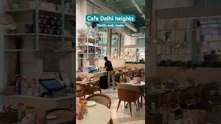 Cafe Delhi Heights located in Pacific MallJasola is one of the beautiful cafe in Delhi trending [upl. by Nannarb]