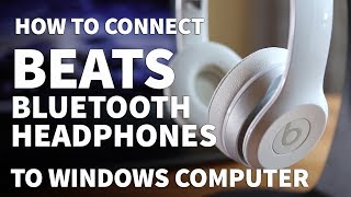 How to Pair Beats Solo 2 to Windows PC – Connect Beats Bluetooth Headphones Wirelessly [upl. by Aldora]