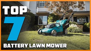 7 Best Battery Lawn Mower Top Picks for 2025 [upl. by Dachi241]