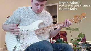 Bryan Adams  Cant Stop This Thing We Started Guitar Solo Cover [upl. by Nonnaihr]