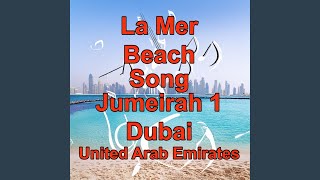 La Mer Beach Song La Mer Jumeirah 1 Dubai United Arab Emirates Dubai Tourism UAE Song [upl. by Arhez313]