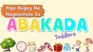 Mga Bagay na Nagsisimula Sa Alpabetong Pilipino  Abakada for Toddlers educationalvideos [upl. by Monjo]