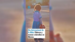 Día Internacional de la Niña Pobreza y acceso a derechos en México [upl. by Nnomae]