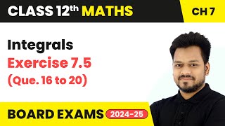 Integrals  Exercise 75 Que 16 to 20  Class 12 Maths Chapter 7  CBSE 202425 [upl. by Suivatram216]