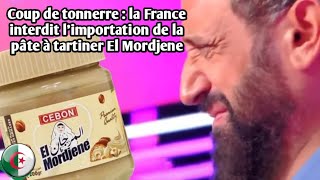 Coup de tonnerre  la France interdit l’importation de la pâte à tartiner El Mordjene [upl. by Grindle252]