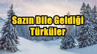 Sazın Dile Geldiği Türküler KARIŞIK  2022 [upl. by Assital282]