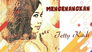 MENGENANGKAN  Tetty Kadi [upl. by Allard]