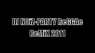 DJ NOiZ  PARTY REGGAE REMIX [upl. by Jenilee]