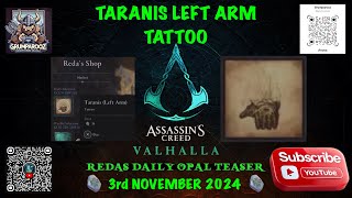 REDAS DAILY OPAL TEASER TARANIS LEFT ARM TATTOO 3112024 Assassins Creed Valhalla [upl. by Anialem152]