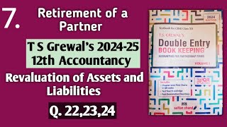 7 Retirement of a Partner  T S Grewals sol 22 23 24  Revaluation of assets and liabilities [upl. by Royden]