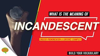 What is The Meaning of Incandescent  Vocabulary [upl. by Atnuhs]